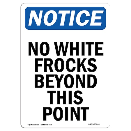 Signmission OSHA Notice Sign, 18" Height, Aluminum, No White Frocks Beyond This Point Sign, Portrait OS-NS-A-1218-V-15044
